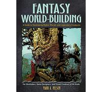 Creative World Building and Creature Design: A Guide for Illustrators, Game Designers, and Visual Creatives of All Types: A Guide for Illustrators, ... of All Types (Dover Art Instruction)