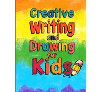 Creative Writing and Drawing For Kids: Journal for Kids Ages 5-10 , Fun Primary Education Practice for Handwriting, Storytelling, and Creative Learning