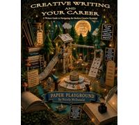 Creative Writing and Your Career: A Writer's Guide to Navigating the Modern Creative Economy