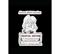 Creative Writing - Guide & Workbook: Black & White Edition