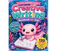 Creative Writing Notebook for Kids: Axolotl Story Journal for Boys & Girls Ages 6-10, Fun Lined Pages to Inspire Creativity, Build Writing Skills & ... Home & Axolotl Lovers (Little Writers Club)