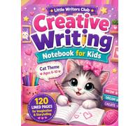 Creative Writing Notebook for Kids: Cute Cat Story Journal for Boys & Girls Ages 6-10, Fun Lined Pages to Inspire Creativity, Build Writing Skills & ... Home & Cat Lovers (Little Writers Club)