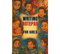 Creative Writing Notepad for Girls: 120-Page Lined Journal for Kids to Write Stories and Explore Their Imagination: A Fun Notebook for Girls Who Love ... Journaling and Creative Thinking - Ages 6-12