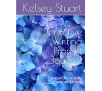 Creative Writing Prompt Journal: 30 Prompts to Get the Creativity Flowing