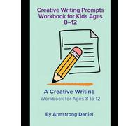 Creative Writing Prompts Workbook for Kids Ages 8-12