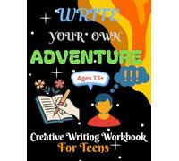 Creative Writing Workbook for Teens: 80 Inspiring Prompts Across Genres to Build Imagination, Confidence & Writing Skills