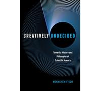 Creatively Undecided: Toward a History and Philosophy of Scientific Agency