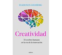 Creatividad: El Cerebro Humano En La Era De La Innovacion