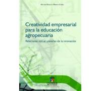 Creatividad Empresarial Para La Educación Agropecuaria (ebook)