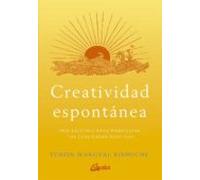 creatividad espontanea: meditaciones para manifestar tus cualidades po