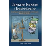 Creatividad, innovación y emprendedorismo en organizaciones educativo-culturales en la Era Digital