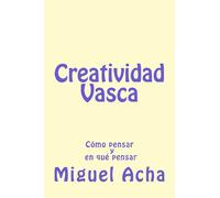 Creatividad Vasca: Cómo pensar y en qué pensar