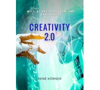 Creativity 2.0: Will AI destroy Film, Art and Music?