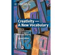 Creativity - A New Vocabulary (Palgrave Studies in Creativity and Culture)