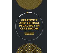Creativity and Critical Pedagogy in Education