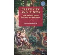 Creativity and illness: How suffering affects literature, art, and music (Lund University Press)