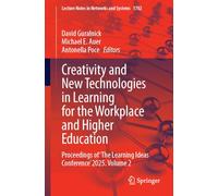 Creativity and New Technologies in Learning for the Workplace and Higher Education: Proceedings of ‘The Learning Ideas Conference’ 2025. Volume 2: 1702 (Lecture Notes in Networks and Systems)