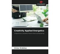 Creativity Applied Energetics: Competencies in Academic Praxis for Electrical Engineering