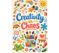 Creativity in Chaos Sketchbook for Kids & Teens - Cute Art Themed Doodle Drawing Book - 200 Blank Pages for Drawing, Doodling, Painting, Journaling & Creative Ideas