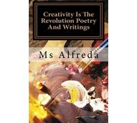 Creativity Is The Revolution Poetry And Writings