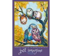 Creativity Journal #2: just imagine (The Wandering Owl Series)