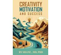 Creativity, Motivation, And Success: Quotes And Aphorisms To Guide And Inspire