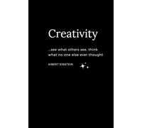 Creativity Notebook/Journal: 150 Wide-Lined Pages Filled with Inspirational Quotes to Spark and capture Ideas