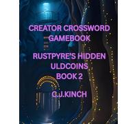 Creator Crossword Gamebook: Rustpyre's Hidden Uldcoins Book 2: Use your own words to guide the fortunes of the Kingdom of Kalameek!
