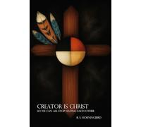 Creator is Christ: So We can all Stop Hating Each Other