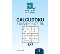 Creator of puzzles - Calcudoku 240 Easy Puzzles 7x7 (Volume 1) (Sudoku Creator - Calcudoku)