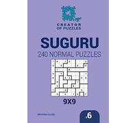 Creator of puzzles - Suguru 240 Normal Puzzles 9x9 (Volume 6)
