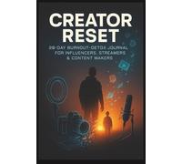 Creator Reset: 28-Day Burnout-Detox Journal for Influencers, Streamers & Content Makers