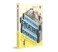 Creator to Crorepati: Your Guide to Navigating (And Monetizing) the Creator Economy, by Aaditya Iyengar | Build Content, Audience And Income with a Practical Framework