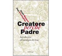 Creatore perché padre. Introduzione all'ontologia del dono