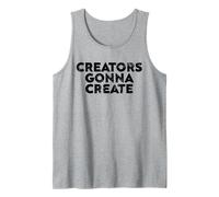Creators Gonna Create Motivational Design for Artists Camiseta sin Mangas