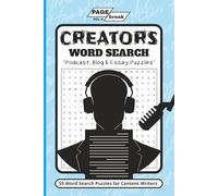 CREATORS Word Search: Podcast, Blog & Essay Puzzles For Content Writers (The PAGE/break Puzzle Series)