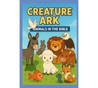 Creature Ark: Animals in the Bible