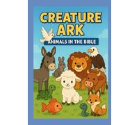 Creature Ark: Animals in the Bible