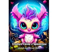 Creature Carine e Spaventose - Libro da Colorare per Adulti: Pagine da colorare divertenti con creature adorabili - per rilassarsi e alleviare l’ansia
