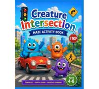 Creature Intersection: Maze Activity Book: 24 Big and Bold Black and White Pages with Silly Stop Signs, Happy Traffic Lights, Wacky Roads & ... | For Toddlers, Preschool & Kids Ages 3-8
