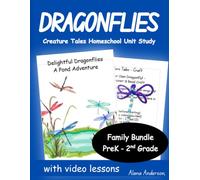 Creature Tales Dragonflies - Homeschool Unit Study: Family Bundle - K4, K5, 1st, and 2nd Grade - School at Home (Creature Tales Homeschool Unit Studies)