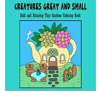 Creatures Great and Small: A Bold & Relaxing Coloring Book for Stress Relief - Great for Markers, Crayons, & Colored Pencils: Adorable Animals & Bold ... & Adults - Cozy Creatures Great & Small)