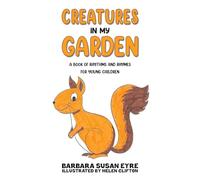 Creatures In My Garden: A book of rhythms and rhymes for young children