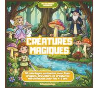 Créatures magiques: 50 coloriages enchantés avec fées, dragons, chevaliers et créatures merveilleuses pour les 4-8 ans (Mes coloriages enchantés - Avalonys)
