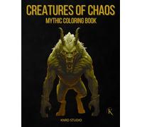 Creatures of Chaos Coloring Book - Vol. 1: Mythic Coloring Book - 40 Dark Mythic Coloring Pages for Adults | High-Contrast Bold Designs | 40 illustrations / 40 characters / 45 pages
