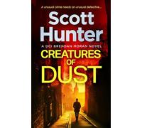Creatures of Dust: 2 (The Irish Detective: DCI Brendan Moran Crime Thrillers)