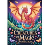 Creatures of Magic Coloring Book: Unleash Your Imagination with Majestic Magical Beings in a Relaxing and Artistic Journey for Teens and Adults