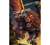 Creatures of Myth: A Quick Read (World History : A Quick Read Series)