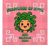 Creatures of Myth: Cozy Coloring Book