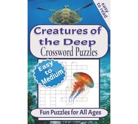 Creatures of the Deep Crossword Puzzle Book: 50+ Relaxing Puzzles Unlocking the Wonders of Marine Life and More | 6x9 inches, 120 pages | Solutions Included | Gift for Vacation and Quiet Time